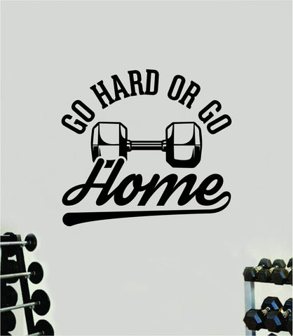 Go Hard or Go Home V3 Quote Wall Decal Sticker Vinyl Art Home Decor Bedroom Boy Girl Inspirational Motivational Men Gym Fitness Health Exercise Lift Beast