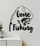 Gone Fishing Decal Sticker Wall Vinyl Art Home Room Decor Room Bedroom Ocean Beach Water Sea Fisherman Boat Lake River Nautical Sailor Reel Fish Men Dad