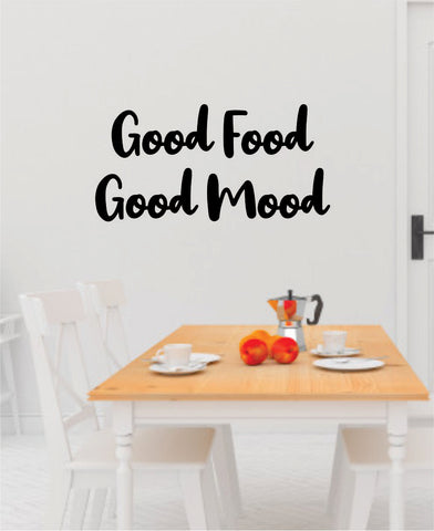 Good Food Good Mood V2 Quote Decal Sticker Wall Vinyl Art Wall Room Decor Funny Inspirational Teen Kitchen Mom Girls