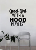 Good Girl with a Hood Playlist Quote Wall Decal Sticker Bedroom Home Room Art Vinyl Inspirational Decor Funny Teen Music Girls Women Female