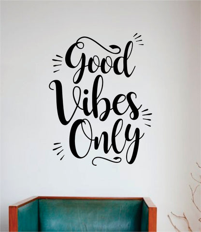 Good Vibes Only V6 Wall Decal Sticker Vinyl Art Bedroom Room Home Decor Inspirational Motivational School Teen Positive Smile Happy