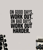 Good Bad Days Work Out Quote Wall Decal Sticker Vinyl Art Wall Bedroom Room Home Decor Inspirational Motivational Sports Lift Gym Fitness Girls Train Beast