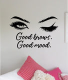 Good Brows Good Mood V3 Wall Decal Sticker Vinyl Home Decor Bedroom Art Makeup Cosmetics Lashes Eyebrows Eyelashes Vanity Beauty Women
