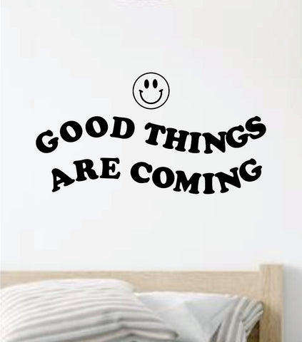 Good Things Are Coming Smiley Face Large Version Wall Decal Sticker Vinyl Art Wall Bedroom Home Decor Inspirational Motivational Girls Teen Mirror Cute Positive