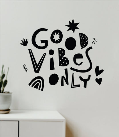 Good Vibes Only V7 Wall Decal Sticker Vinyl Art Bedroom Room Home Decor Inspirational Motivational Girls School Teen Positive Baby Nursery