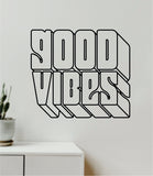 Good Vibes V8 Wall Decal Decor Art Sticker Vinyl Room Bedroom Teen Kids School Baby Nursery Girls Yoga Love Positive