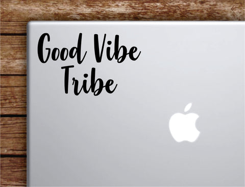 Good Vibe Tribe Laptop Wall Decal Sticker Vinyl Art Quote Macbook Apple Decor Car Window Truck Teen Inspirational Girls