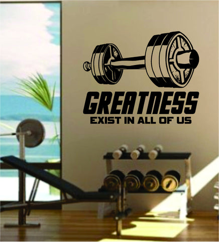 Greatness Exist v2 Quote Fitness Health Work Out Gym Decal Sticker Wall Vinyl Art Wall Room Decor Weights Dumbbell Motivation Inspirational