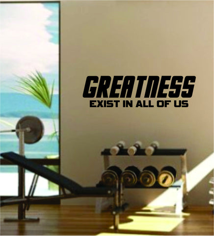 Greatness Exist In All of Us Quote Fitness Health Work Out Gym Decal Sticker Wall Vinyl Art Wall Room Decor Weights Motivation Inspirational