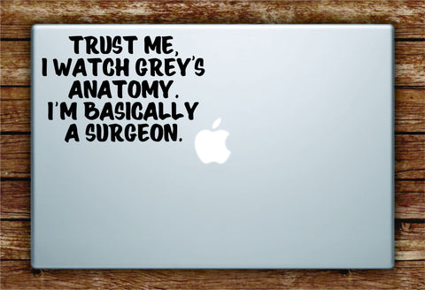 Greys Anatomy Quote Laptop Decal Sticker Vinyl Art Quote Macbook Apple Decor Funny TV Show Surgeon