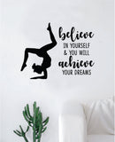 Gymnastics Believe in Yourself Quote Decal Sticker Bedroom Living Room Wall Vinyl Art Home Decor Teen Nursery Girls Dance Gym Gymnist