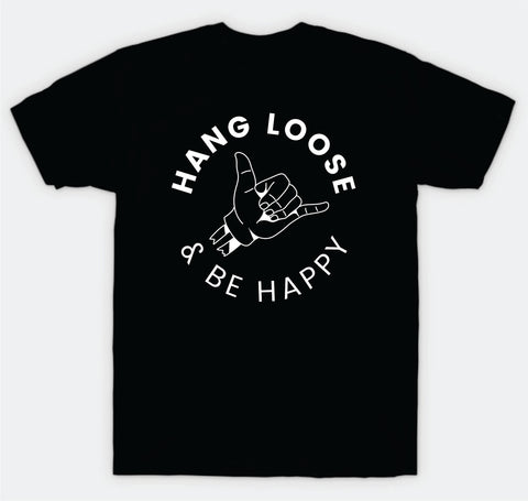 Hang Loose and Be Happy Shaka T-Shirt Tee Shirt Vinyl Heat Press Custom Quote Teen Kids Boy Girl Tshirt Sports Beach Ocean Inspirational