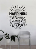 Happiness Blooms from Within Quote Beautiful Design Decal Sticker Wall Vinyl Decor Living Room Bedroom Art Simple Cute Nursery Good Vibes Positive Happiness Smile Girls Teen