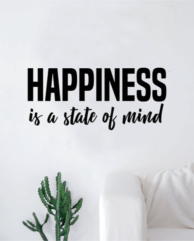Happiness is a State of Mind Wall Decal Sticker Vinyl Art Bedroom Living Room Decor Decoration Teen Quote Inspirational Yoga Namaste Smile Happy Joy Cute