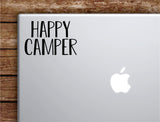 Happy Camper Laptop Wall Decal Sticker Vinyl Art Quote Macbook Apple Decor Car Window Truck Kids Baby Teen Inspirational Adventure Travel