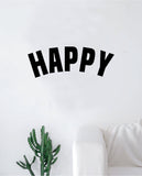 Happy V2 Quote Wall Decal Sticker Bedroom Living Room Art Vinyl Inspirational Happiness Beautiful Good Vibes Teen