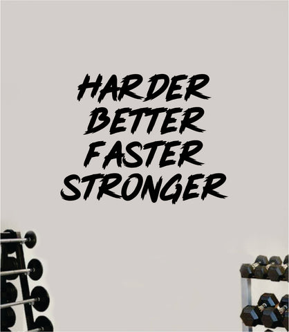 Harder Better Faster Stronger V3 Decal Sticker Wall Vinyl Art Wall Bedroom Room Decor Motivational Inspirational Teen Sports Gym Fitness Lift Health