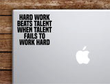 Hard Work Beats Talent Laptop Wall Decal Sticker Vinyl Art Quote Macbook Decor Car Window Truck Kids Baby Teen Inspirational Girls Boys Sports Gym