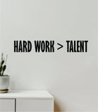 Hard Work is Greater Than Talent Quote Wall Decal Sticker Vinyl Art Decor Bedroom Room Girls Inspirational Motivational Gym Fitness Health Exercise Lift Beast Sports