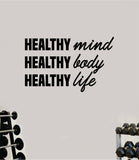 Healthy Mind Body Life Fitness Gym Quote Health Work Out Decal Sticker Vinyl Art Wall Room Decor Teen Motivation Inspirational Girls Lift