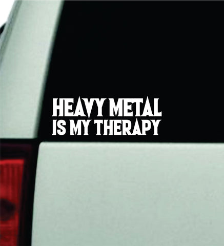 Heavy Metal Is My Therapy Car Decal Truck Window Windshield Mirror Rearview JDM Bumper Sticker Vinyl Quote Girls Funny Women Trendy Meme Men Music Bands Rock