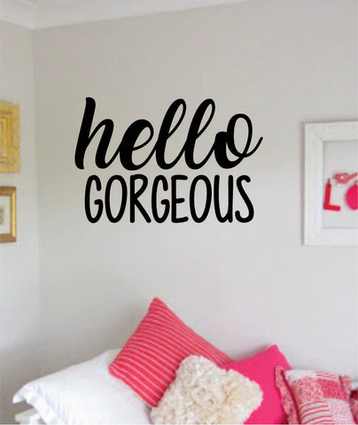 Hello Gorgeous Quote Beautiful Decal Sticker Room Bedroom Wall Vinyl Decor Art Make Up Beauty Salon Girls Lashes Brows Women Beautiful Teen Kids Daughter