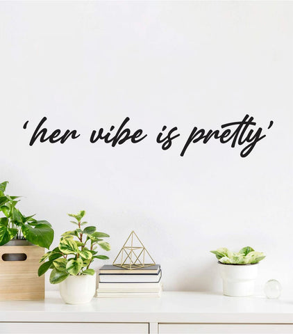 Copy of Her Vibe is Pretty V2 Quote Beautiful Decal Sticker Wall Vinyl Decor Art Make Up Lashes Brows Beauty Girls Inspirational Mirror