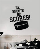 Hockey He Shoots He Scores Wall Decal Sticker Vinyl Art Bedroom Room Home Decor Quote Kids Teen Baby Boy Girl Nursery Ice Skate Puck Stick NHL Winter Sports