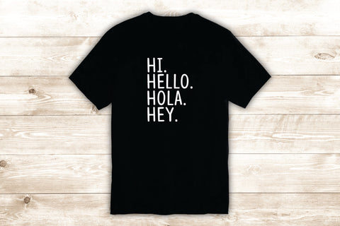 Hi Hello Hola Hey T-Shirt Tee Shirt Vinyl Heat Press Custom Inspirational Quote Teen Spanish Cute