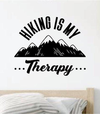 Hiking Is My Therapy Wall Decal Home Decor Vinyl Art Sticker Bedroom Quote Nursery Baby Teen Boy Girl School Inspirational Adventure Travel Family