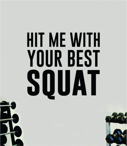 Hit Me With Your Best Squat Wall Decal Sticker Vinyl Art Wall Bedroom Room Home Decor Inspirational Motivational Teen Sports Gym Lift Weights Fitness Workout Men Girls Health Exercise