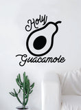 Holy Guacamole Avacado Wall Decal Sticker Room Art Vinyl Home House Decor Quote Inspirational Funny Food Vegan