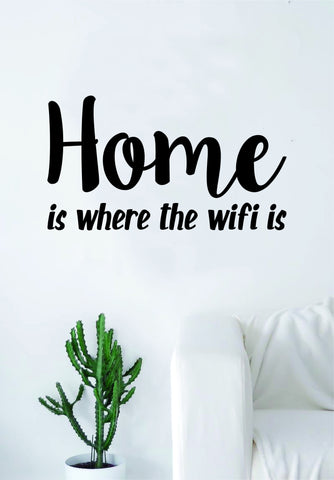 Home is Where the WiFi Is Quote Decal Sticker Wall Vinyl Art Decor Home House Family Funny Cute Nerd Geek