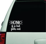 Honk If A Kid Falls Out Wall Decal Car Truck Window Windshield JDM Sticker Vinyl Lettering Racing Quote Boy Girls Baby Kids Funny Mom Family