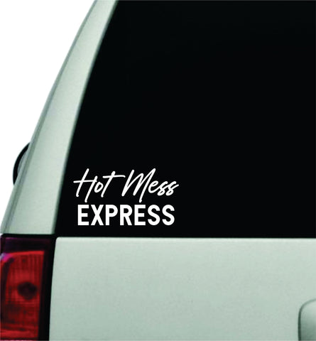 Hot Mess Express V2 Wall Decal Car Truck Window Windshield JDM Sticker Vinyl Lettering Racing Quote Boy Girls Family Mom Funny