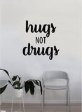 Hugs not D rugs Quote Wall Decal Sticker Room Bedroom Art Vinyl Decor Decoration Teen Inspirational Funny Love Cute