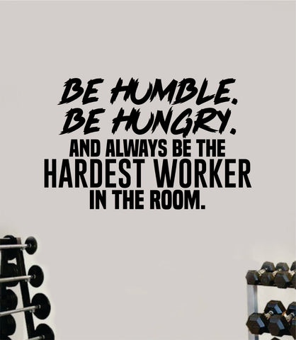 Humble Hungry Hardest Worker Quote Wall Decal Sticker Vinyl Art Wall Bedroom Room Home Decor Inspirational Motivational Sports Lift Gym Fitness Girls Train Beast