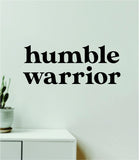 Humble Warrior Quote Wall Decal Sticker Vinyl Art Decor Bedroom Room Girls School Teen Inspirational Motivational Good Vibes