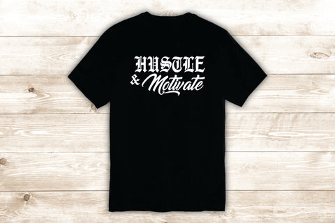 Hustle and Motivate T-Shirt Tee Shirt Vinyl Heat Press Custom Inspirational Quote Teen Music Nipsey