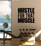 Hustle for that Muscle Decal Sticker Wall Vinyl Art Wall Bedroom Room Decor Motivational Inspirational Teen Sports Gym Fitness