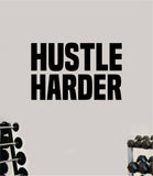 Hustle Harder Wall Decal Home Decor Bedroom Room Vinyl Sticker Art Work Out Quote Beast Gym Fitness Lift Strong Inspirational Motivational Health Girls