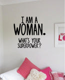 I Am A Woman Superpower Wall Decal Sticker Vinyl Art Bedroom Room Decor Teen Quote Inspirational Motivational Cute Girls Woman Feminism Feminist Daughter