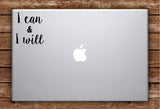 I Can and I Will Laptop Apple Macbook Quote Wall Decal Sticker Art Vinyl Beautiful Cute Inspirational Teen Motivational