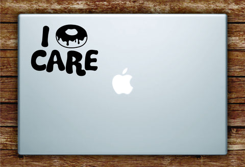 I Donut Care Decal Sticker Vinyl Art Quote Macbook Apple Decor Funny Teen Cute Food