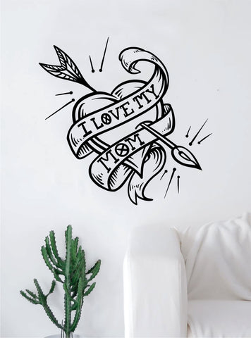 I Love My Mom Heart Arrow Tattoo Quote Decal Sticker Wall Vinyl Art Home Decor Inspirational Beautiful Traditional