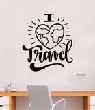 I Love Travel Quote Wall Decal Sticker Bedroom Room Art Vinyl Beautiful Inspirational Adventure Earth Wanderlust Kids Baby Nursery