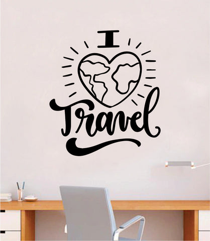 I Love Travel Quote Wall Decal Sticker Bedroom Room Art Vinyl Beautiful Inspirational Adventure Earth Wanderlust Kids Baby Nursery