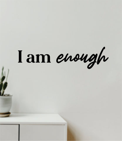 I Am Enough Quote Wall Decal Sticker Vinyl Art Decor Bedroom Room Girls Bathroom Mirror Inspirational Motivational Positive Affirmations Self Love