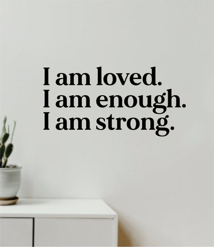 I Am Loved Enough Strong Wall Decal Home Decor Vinyl Art Sticker Bedroom Quote Nursery Baby Teen Boy Girl School Inspirational Motivational