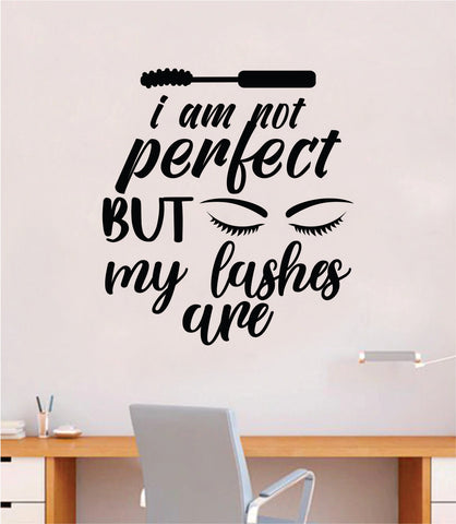 I Am Not Perfect But My Lashes Are Wall Decal Sticker Vinyl Home Decor Bedroom Art Make Up Cosmetics Beauty Bar Salon Girls Eyes Brows Eyelashes Eyebrows